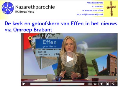 De website van de nazareth parochie bevat veel leuk nieuws. Er staat onder meer een link naar de reportage op Omroep Brabant over Effen, dorp in Princenhage, Breda.
